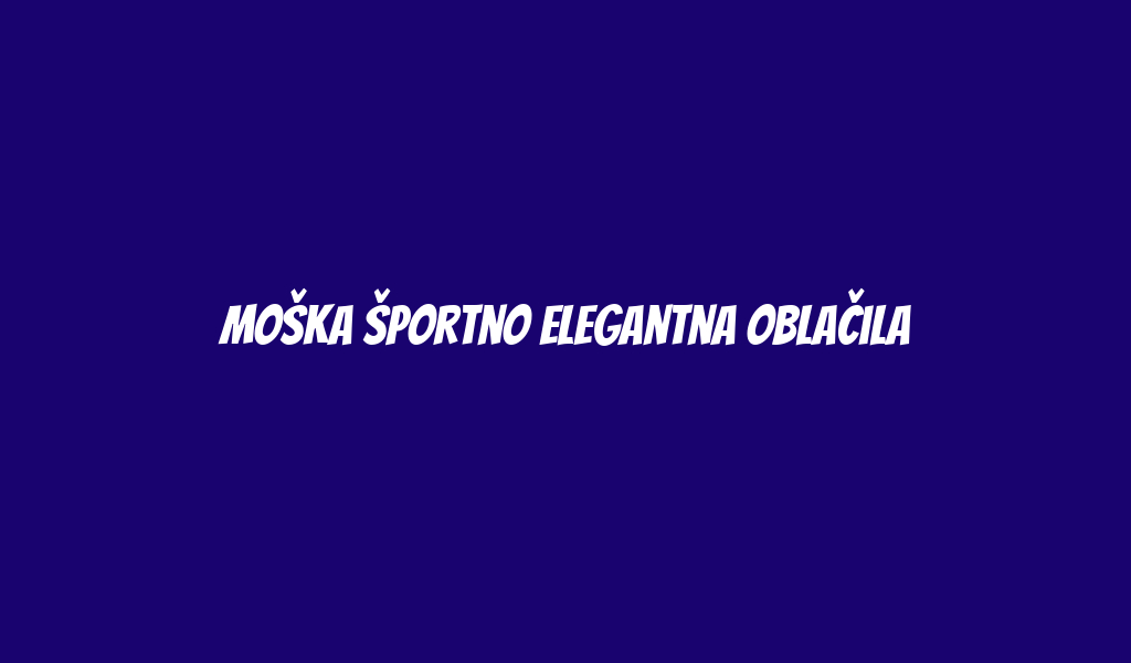 Moška Športno Elegantna Oblačila