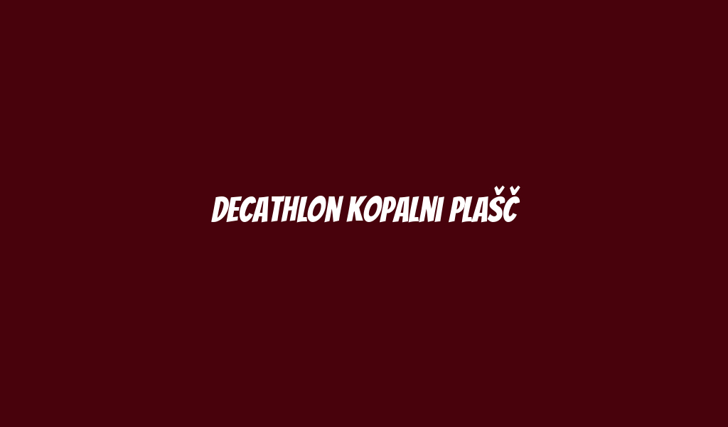 Decathlon Kopalni Plašč