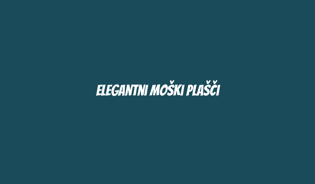 Elegantni moški Plašči